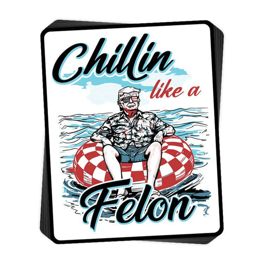 Shield Republic LLC - Chillin like a Felon Decal