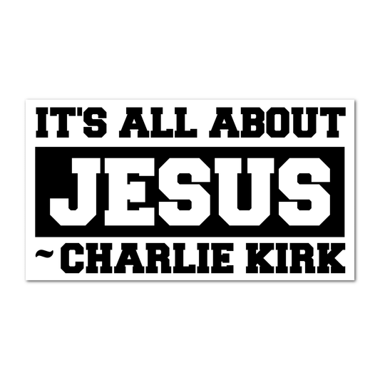 Jazzy Pop Stickers - It's all about Jesus Charlie kirk laminated sticker america