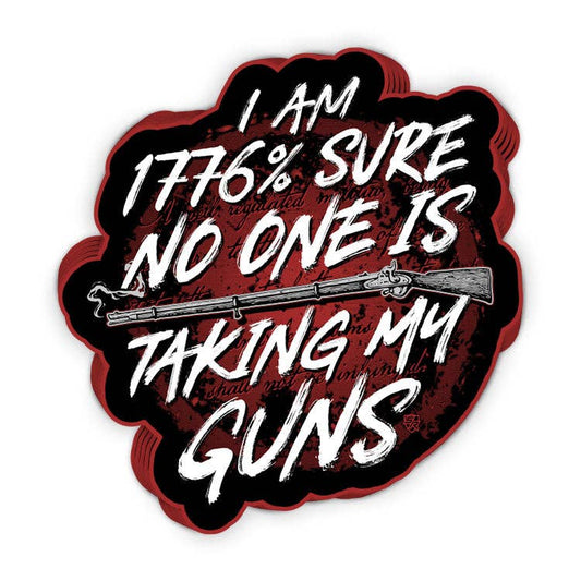 Shield Republic LLC - I Am 1776% Sure No One Is Taking My Guns Decal